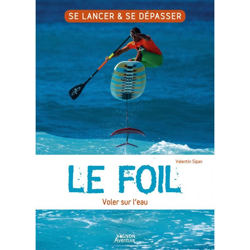 Le foil : voler sur l'eau de Vagnon | Picksea