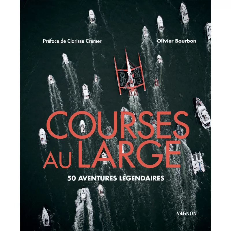 Ocean Racing: 50 Legendary Adventures Ocean Racing: 50 Legendary Adventures