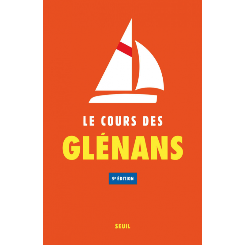 Le Cours des Glénans Le Cours des Glénans